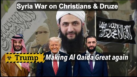Trump Helping the terrorist annihilation of Druze & Christians in Syria