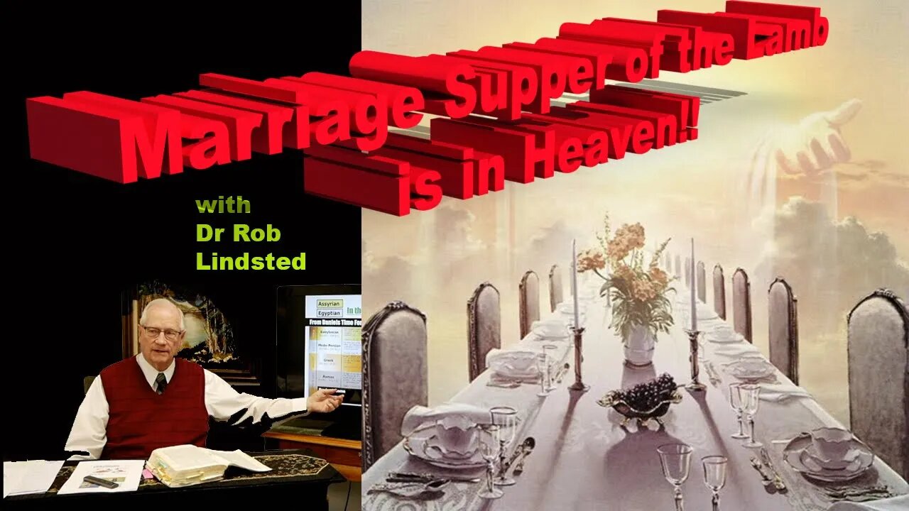 Marriage Supper of the Lamb in Heaven with Dr Rob Lindsted
