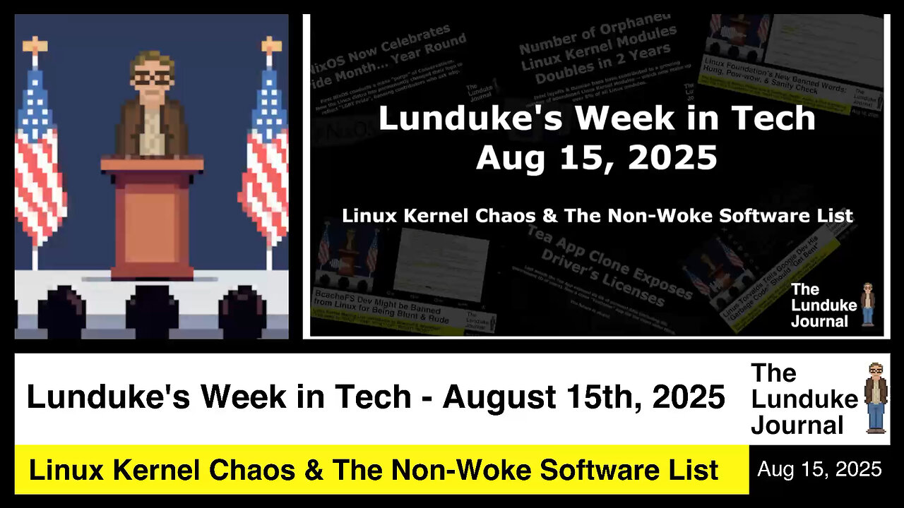 Lunduke's Week in Tech - August 15th, 2025