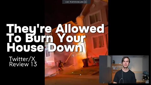 They're Allowed To Burn Your House Down