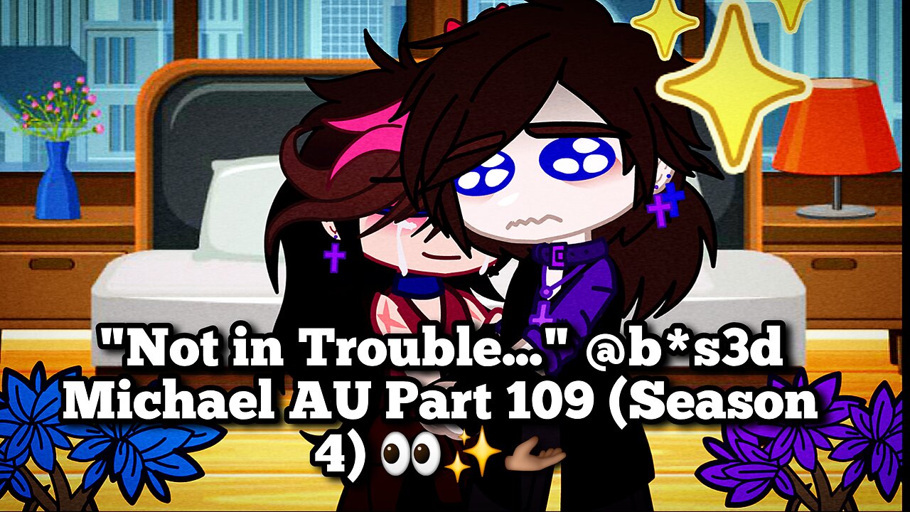 "Not in Trouble.." Abused Michael Afton AU (Part 109)