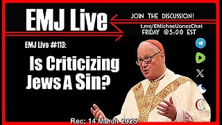 EMJ Live #113: Is Criticizing Jews a Sin❓| Dr. E. Michael Jones