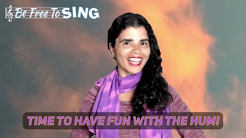 Fun with the Hum! Be Free To Sing®