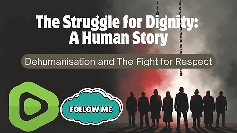 A struggle for dignity: A Human story