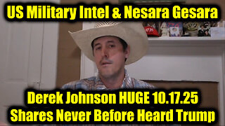 Derek Johnson HUGE 10.17.25 - Shares Never Before Heard Trump, US Military Intel & Nesara Gesara