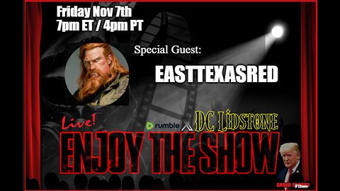 Enjoy The Show - Episode 52 w/ Special Guest EastTexasRed @EastRed4423