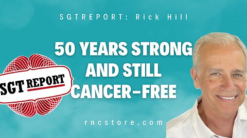 SGTREPORT: Rick Hill: 50 Years Strong and Still Cancer-Free