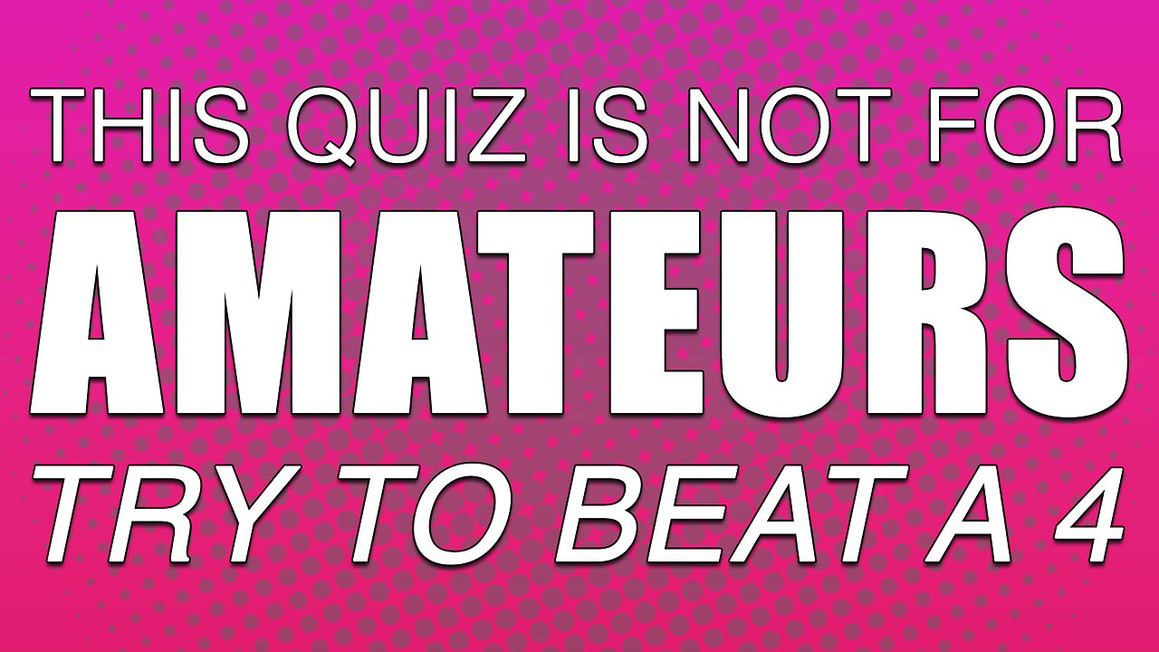 This quiz is absolutely not for amateurs!