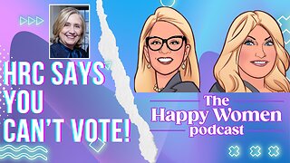 Hillary Clinton Says Married Women Won't Be Able to Vote!