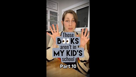 Those books aren't in my kid's school - Part 10
