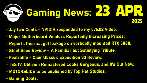 Gaming News | Nvidia | Clair Obscur Review | TES 4 Oblivion | Deals | 23 APR 2025