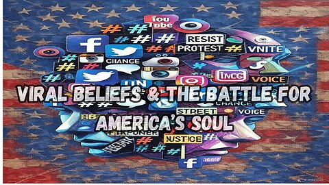 Viral Beliefs & the Battle for America's Soul
