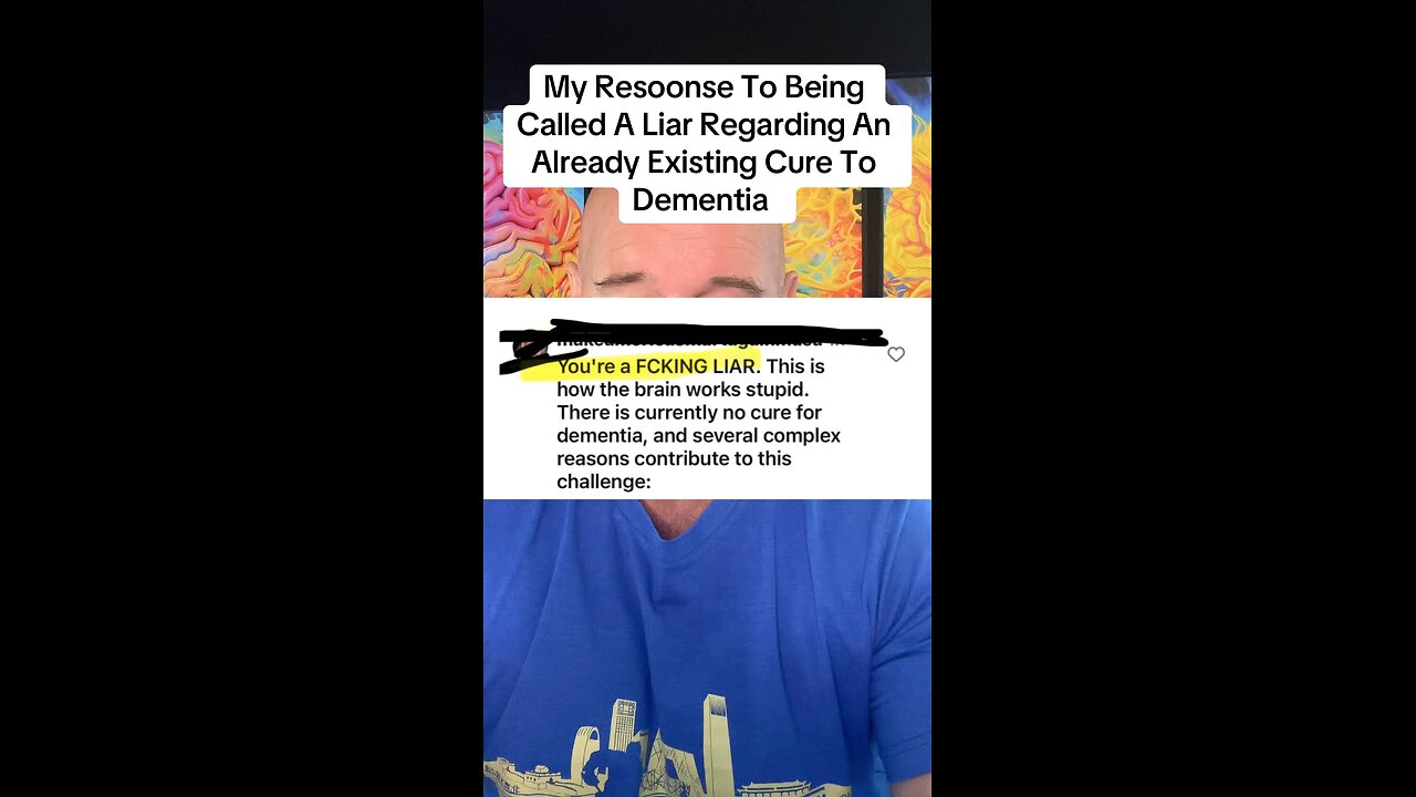 My Response To Being Called A Liar Regarding An Already Existing Cure To Dementia