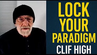 Lock Your Paradigm - Clif High 🚨🔐