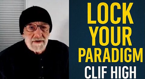 Lock Your Paradigm - Clif High 🚨🔐