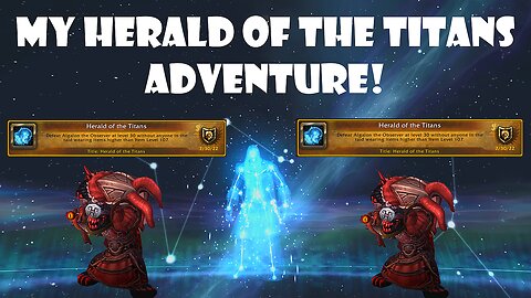 My Herald of the Titans ADVENTURE! | A WoW Short Story