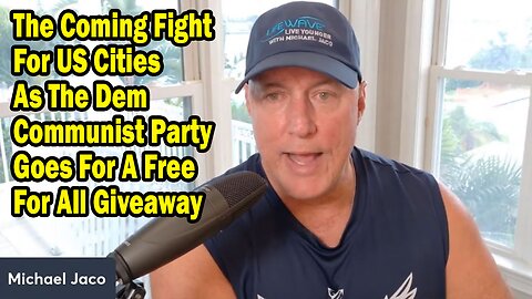 Michael Jaco Update June 27: "The Coming Fight For US Cities As The Dem Communist Party Goes For A Free For All Giveaway"