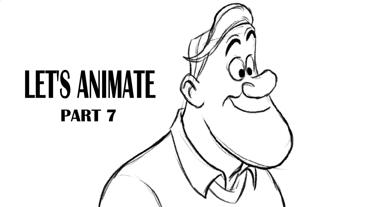 LET'S ANIMATE PART 7
