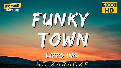 FUNKY TOWN - LIPPS INC - KARAOKE