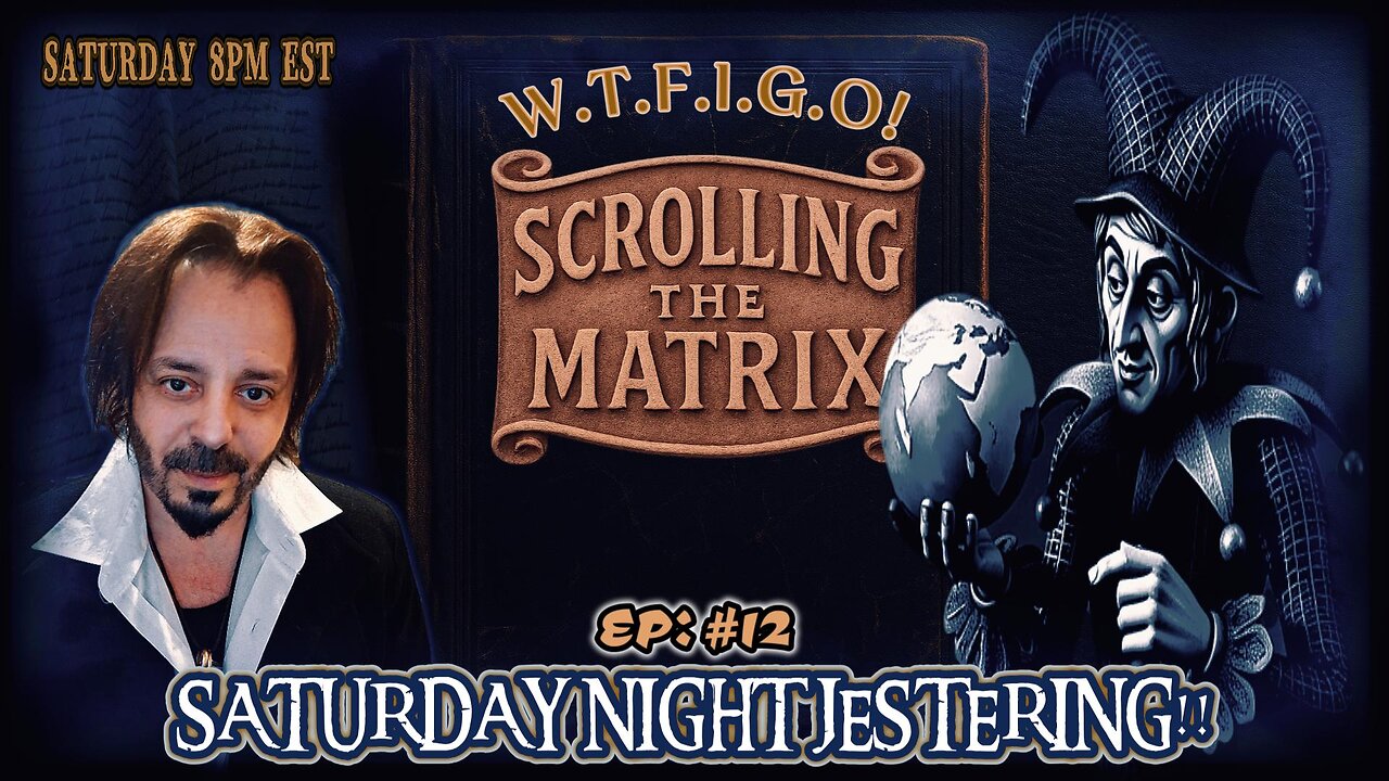 SCROLLING THE MATRIX: EP #12 - THE WORLD IS OUR JESTER ???