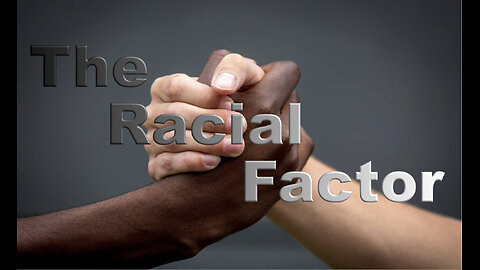The Racial Factor
