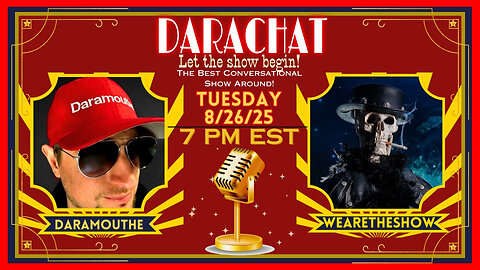 DaraChat: Ladies and Gentlemen...WeAreTheShow.