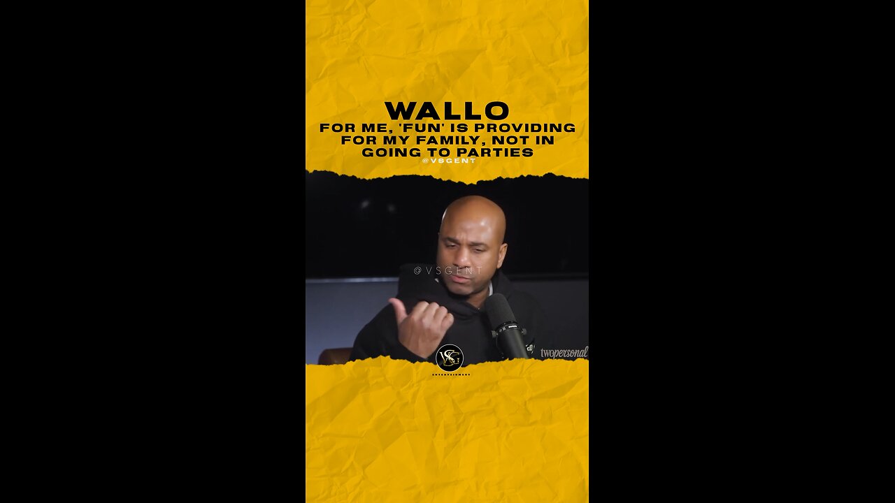 @wallo267 For me, ‘fun’ is providing for my family, not in going to parties