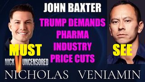John Baxter Discusses Trump Demands Pharma Industry Price Cuts with Nicholas Veniamin