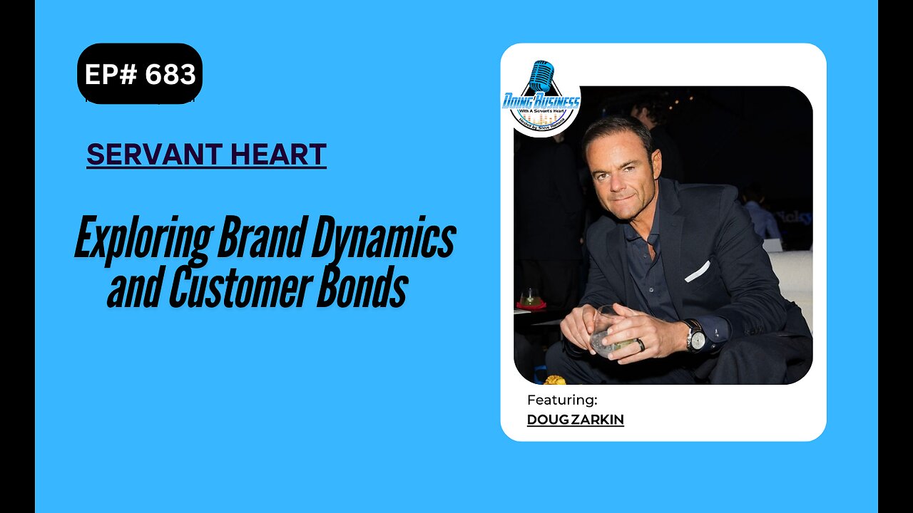 Exploring Brand Dynamics and Customer Bonds with Doug Zarkin