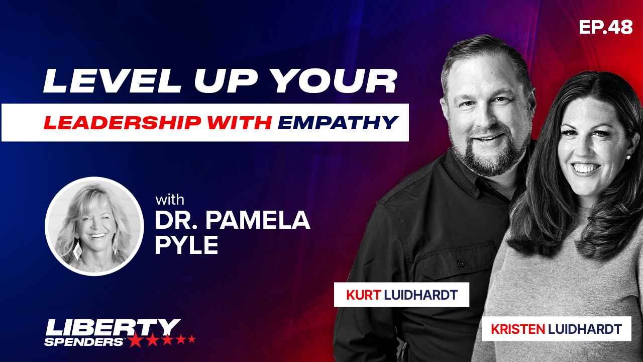 Episode 48 - Level Up Your Leadership with Empathy: New Liberty Spenders Episode!