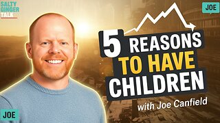 Top 5 Reasons You Should Have Children