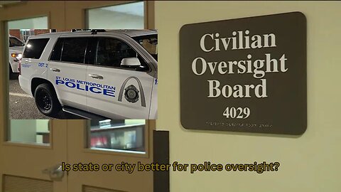 Would state or city oversight be better for St Louis Metropolitan Police?