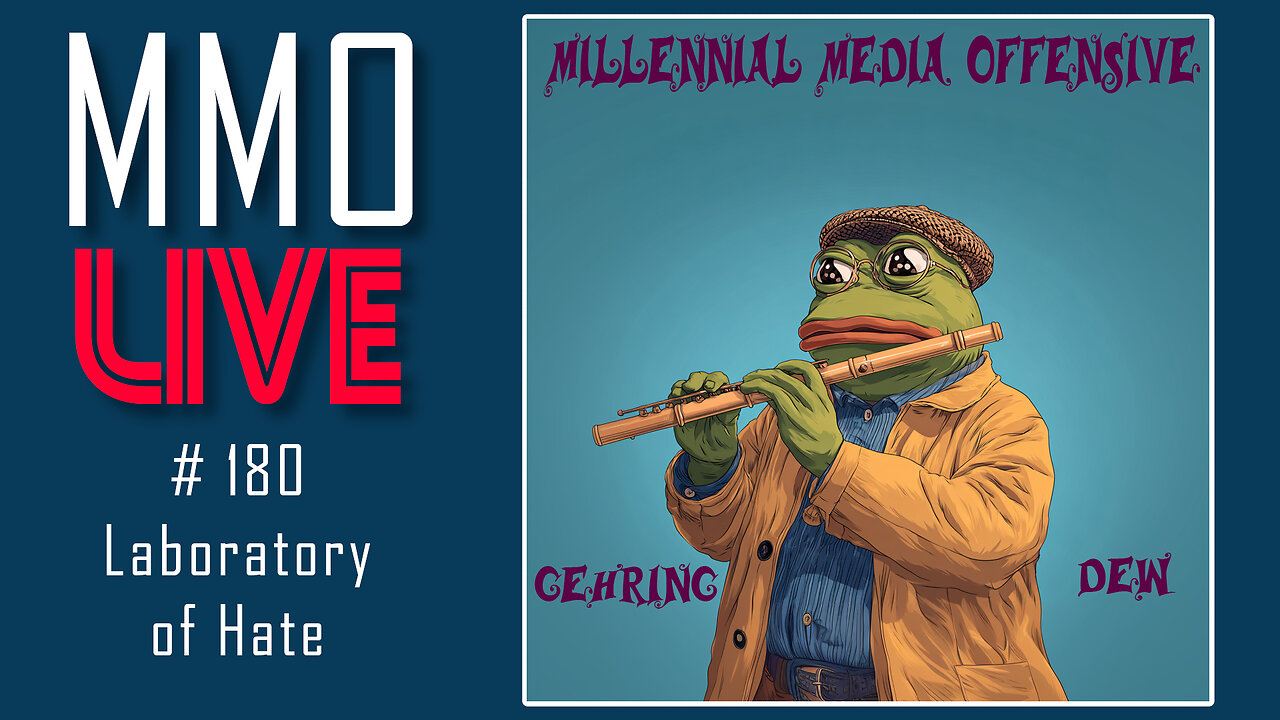 MMO #180 LIVE - Laboratory of Hate
