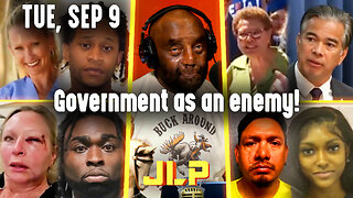 Government as an enemy! | JLP Tue 9-9-25