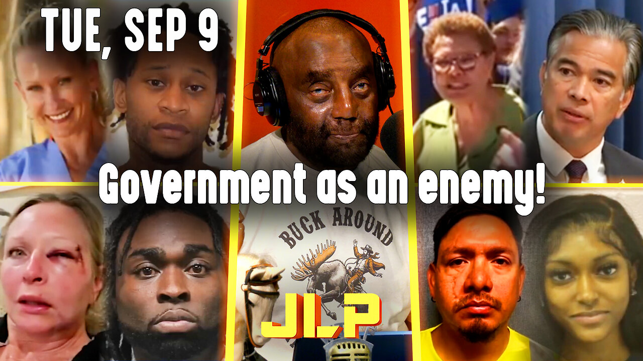 Government as an enemy! | JLP Tue 9-9-25