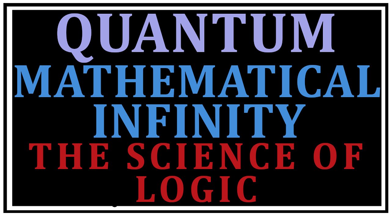 Exploring Philosophy: The Conceptual Determination of the Mathematical Infinite The Science of Logic