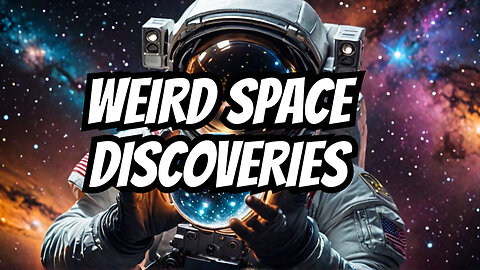 The Strangest Things Ever Found in Space