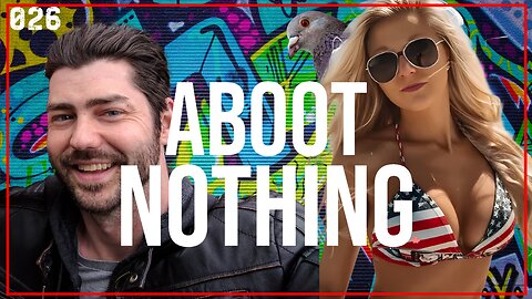 ABOOT NOTHING 026 | F*CK IT, WE'LL DO IT LIVE!