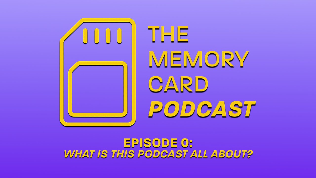 The Memory Card Podcast - Episode 0 - What's this podcast all about?