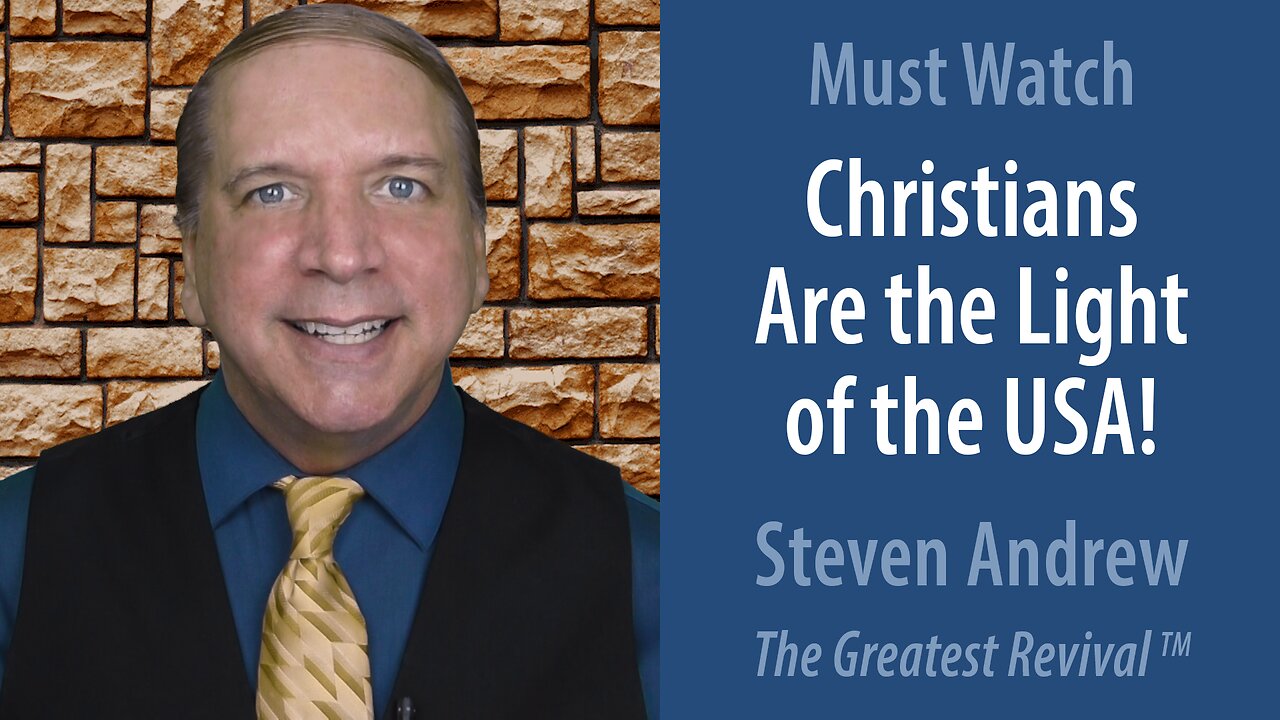 Christians Are the Light of the USA | Steven Andrew