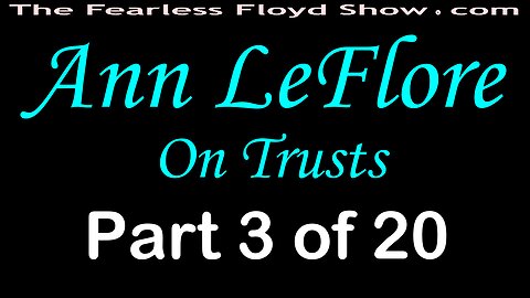 Ann LeFlore On Trusts - Part 3 of 20