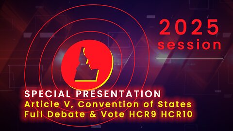 Convention of States, Article V, Idaho House Full Debate and Vote on HCR 9 and HCR 10