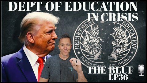 Dept. of Education Changes, Illinois Legislation, & 500,000 Migrants Losing Protected Status-BLUF 36