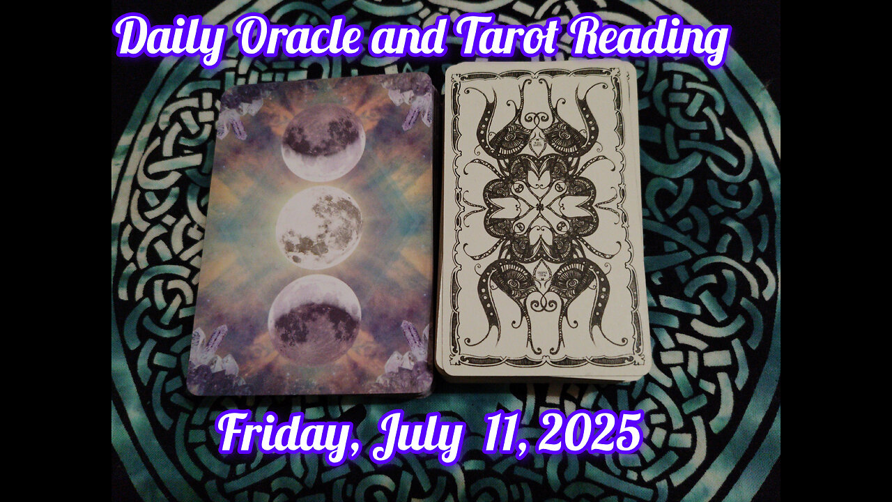 Daily Oracle and Tarot Reading: Friday, July 11, 2025