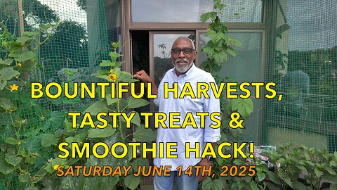 Bountiful Harvests, Tasty Treats & Smoothie Hack!