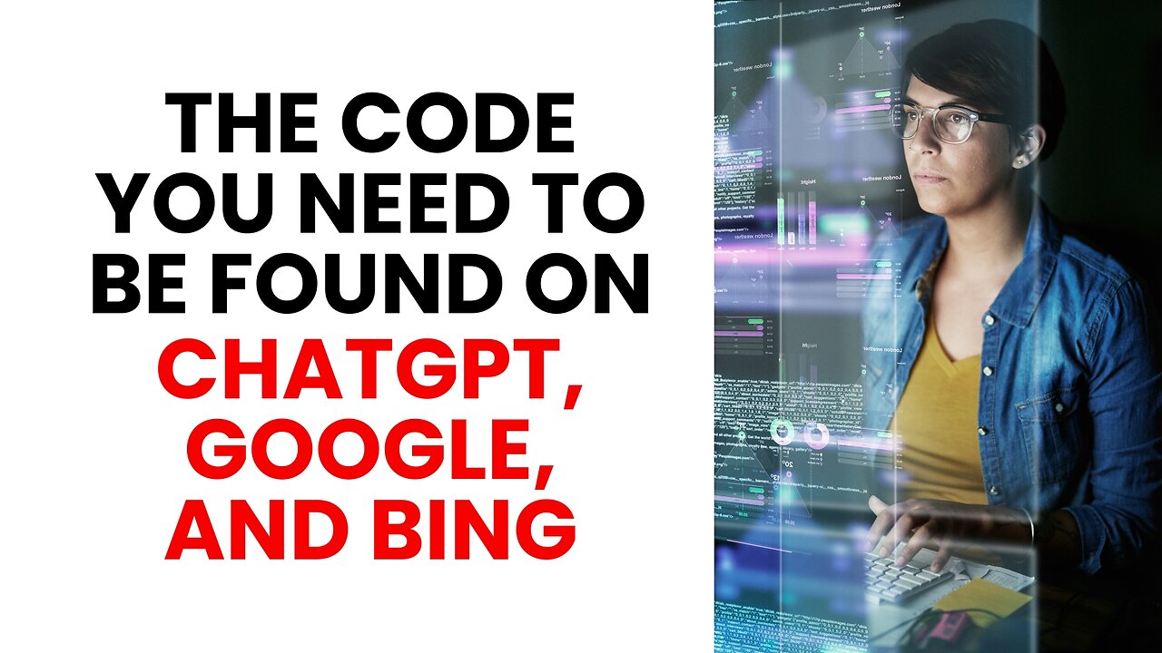 The Code You Need to Be Found on ChatGPT, Google, and Bing