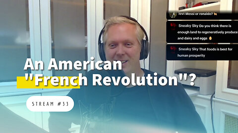 An American "French Revolution"? + War as an Inner Experience [stream #33]