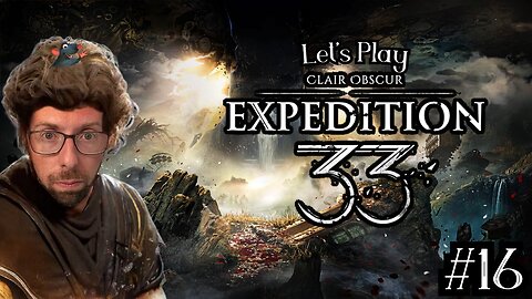 On to Act 3 - Let's Play Clair Obscur Expedition 33 Part 16 (Reuploaded) 