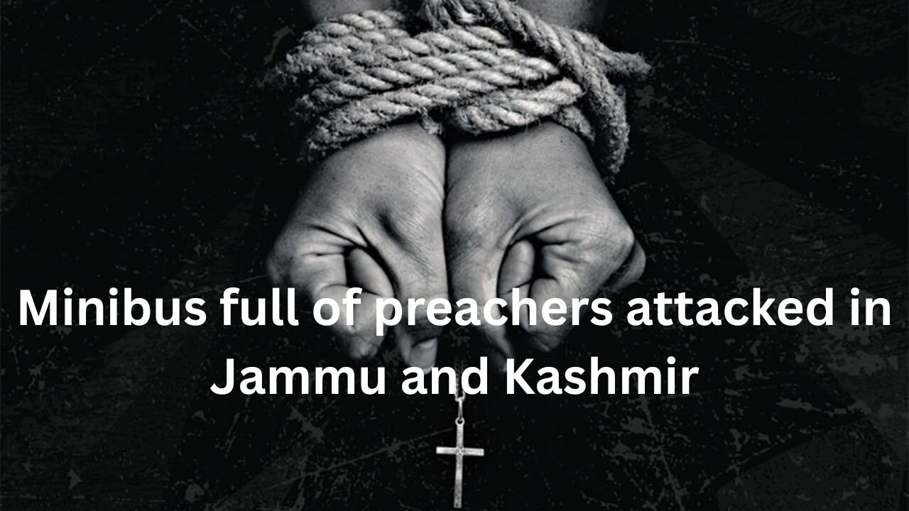 Minibus full of preachers attacked in Jammu and Kashmir