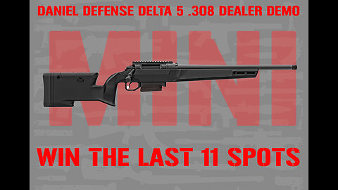 DANIEL DEFENSE DELTA 5 MINI #4 FOR THE LAST 11 SPOTS IN THE MAIN WEBINAR